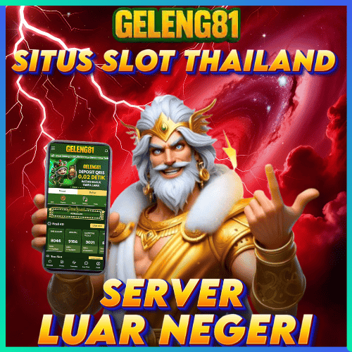 GELENG81: Situs Slot Thailand Server Luar Negeri Gacor